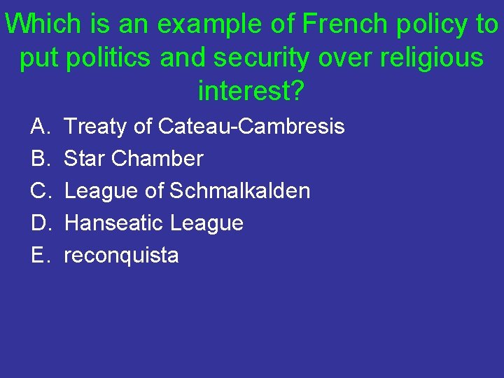 Which is an example of French policy to put politics and security over religious