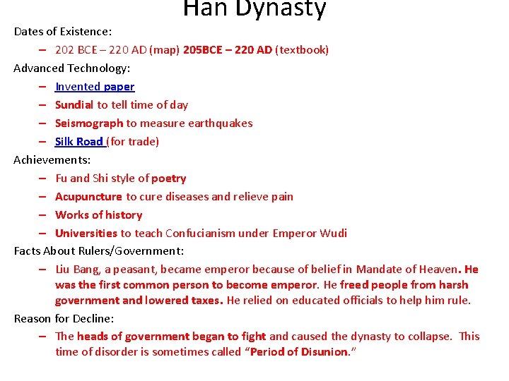 Han Dynasty Dates of Existence: – 202 BCE – 220 AD (map) 205 BCE