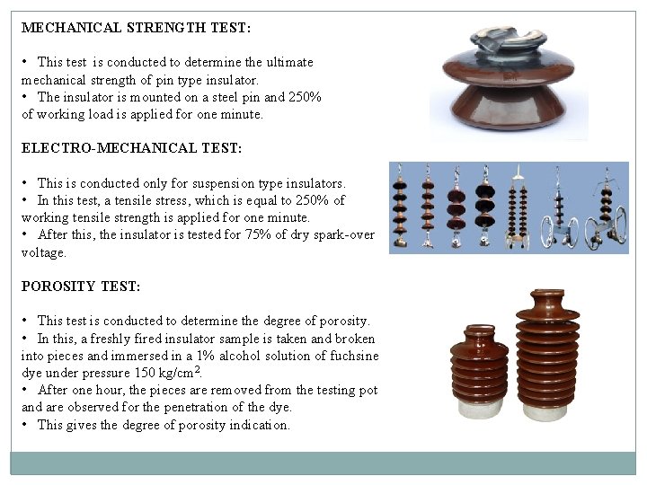 MECHANICAL STRENGTH TEST: • This test is conducted to determine the ultimate mechanical strength
