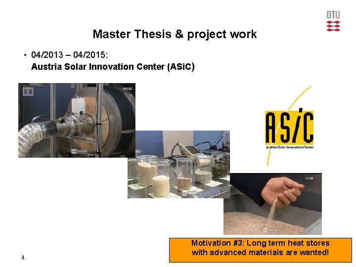Master Thesis & project work • 04/2013 – 04/2015: Austria Solar Innovation Center (ASi.