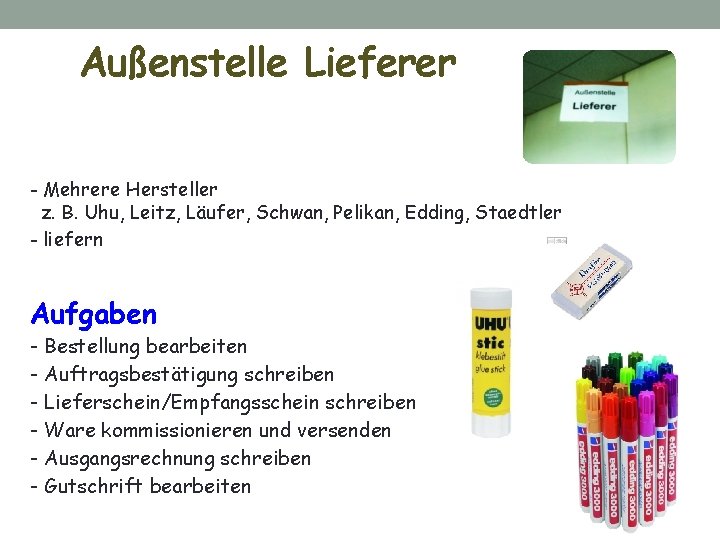 Außenstelle Lieferer - Mehrere Hersteller z. B. Uhu, Leitz, Läufer, Schwan, Pelikan, Edding, Staedtler