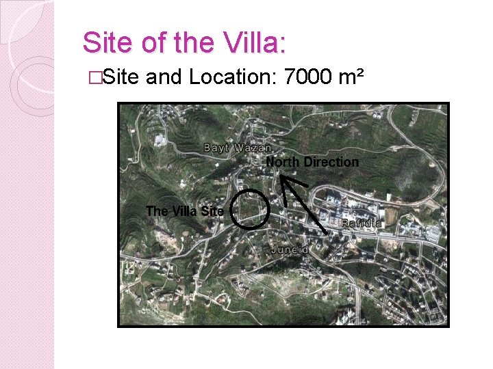 Site of the Villa: �Site and Location: 7000 m² 