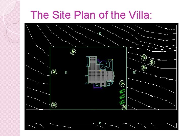 The Site Plan of the Villa: 