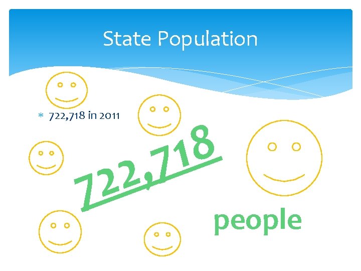 State Population 722, 718 in 2011 8 1 7 , 2 2 7 people