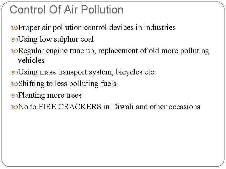 Control Of Air Pollution Proper air pollution control devices in industries Using low sulphur