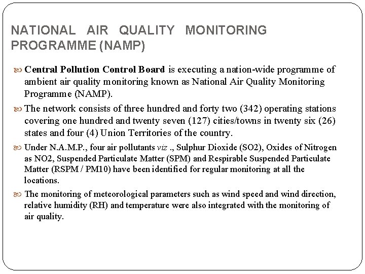 NATIONAL AIR QUALITY MONITORING PROGRAMME (NAMP) Central Pollution Control Board is executing a nation-wide