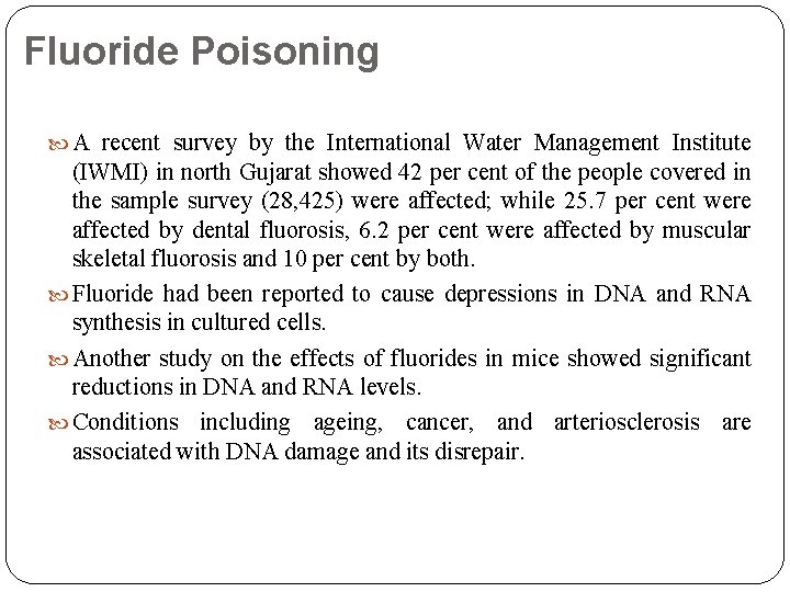 Fluoride Poisoning A recent survey by the International Water Management Institute (IWMI) in north
