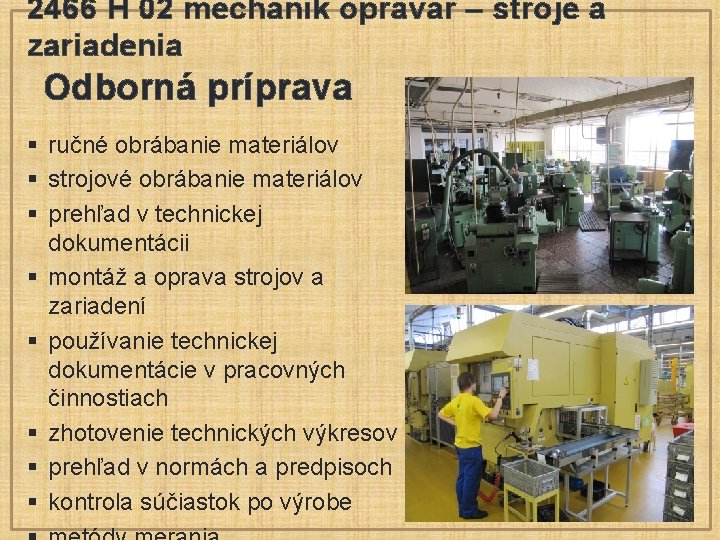 2466 H 02 mechanik opravár – stroje a zariadenia Odborná príprava § ručné obrábanie