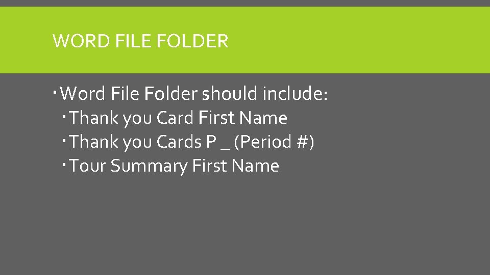 WORD FILE FOLDER Word File Folder should include: Thank you Card First Name Thank