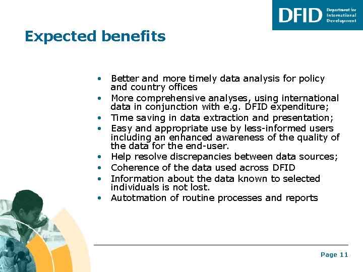 Expected benefits • • Better and more timely data analysis for policy and country