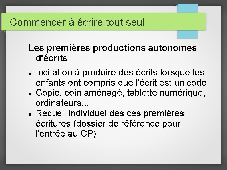 Commencer à écrire tout seul Les premières productions autonomes d'écrits Incitation à produire des