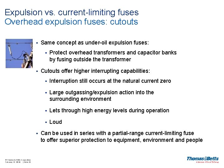 Expulsion vs. current-limiting fuses Overhead expulsion fuses: cutouts § Same concept as under-oil expulsion