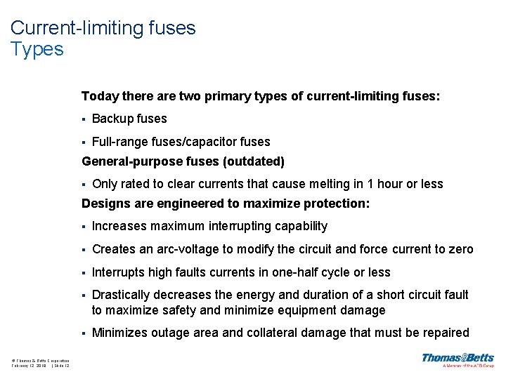 Current-limiting fuses Types Today there are two primary types of current-limiting fuses: § Backup
