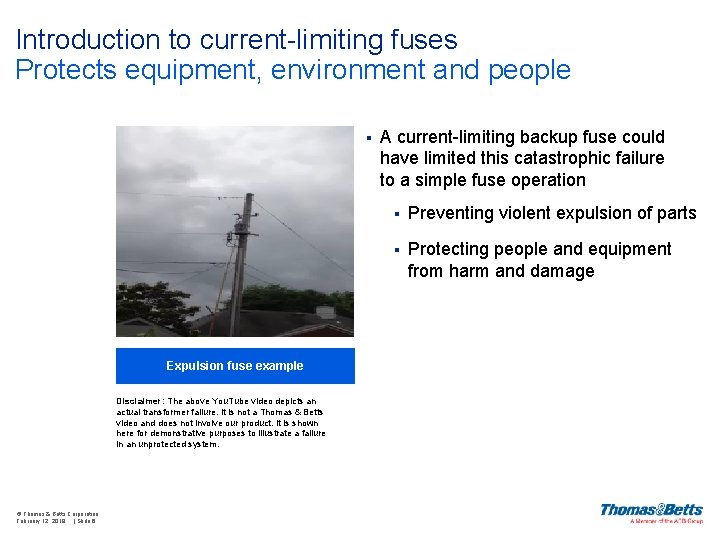 Introduction to current-limiting fuses Protects equipment, environment and people § Expulsion fuse example Disclaimer: