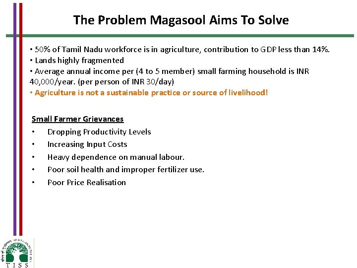 The Problem Magasool Aims To Solve • 50% of Tamil Nadu workforce is in