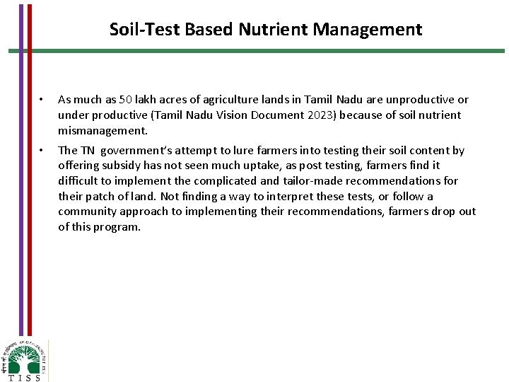 Soil-Test Based Nutrient Management • As much as 50 lakh acres of agriculture lands