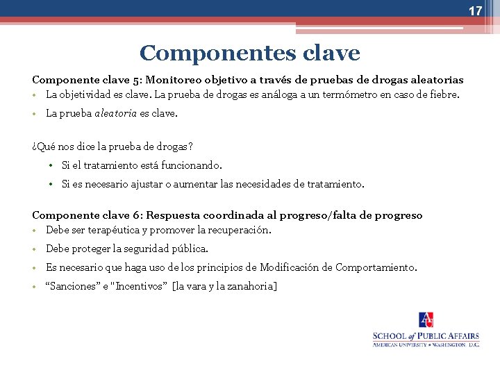 17 Componentes clave Componente clave 5: Monitoreo objetivo a través de pruebas de drogas