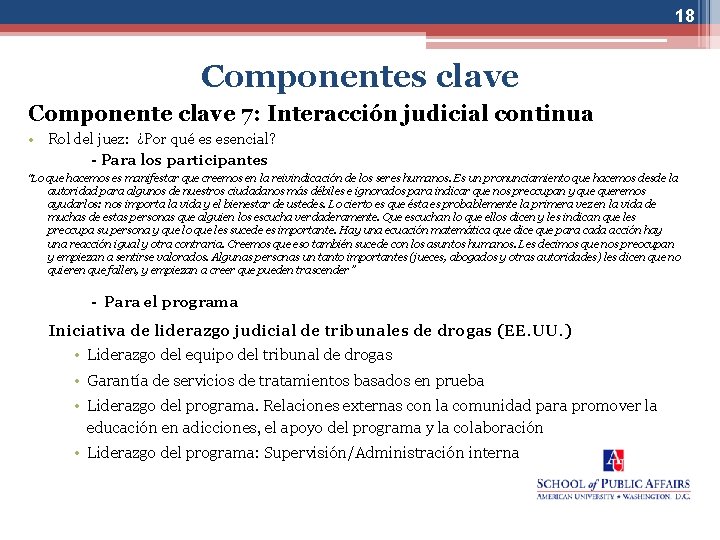 18 Componentes clave Componente clave 7: Interacción judicial continua • Rol del juez: ¿Por