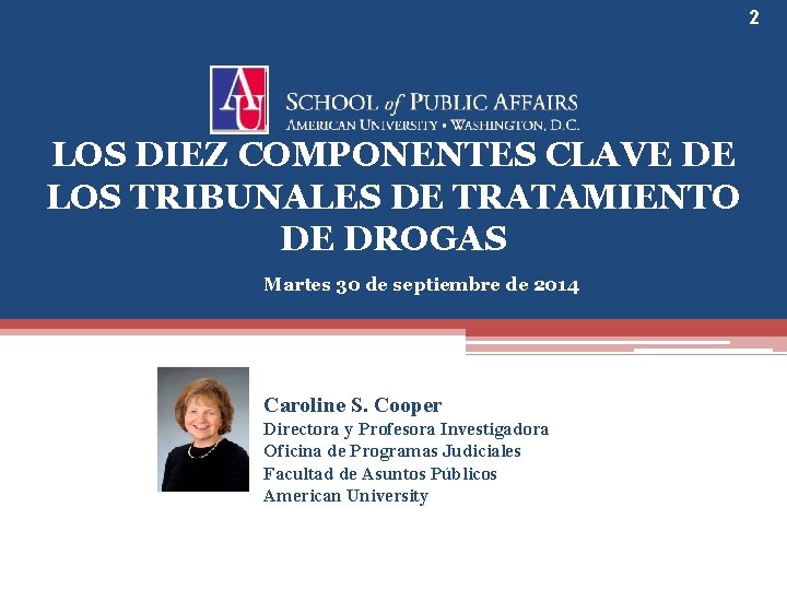 2 LOS DIEZ COMPONENTES CLAVE DE LOS TRIBUNALES DE TRATAMIENTO DE DROGAS Martes 30