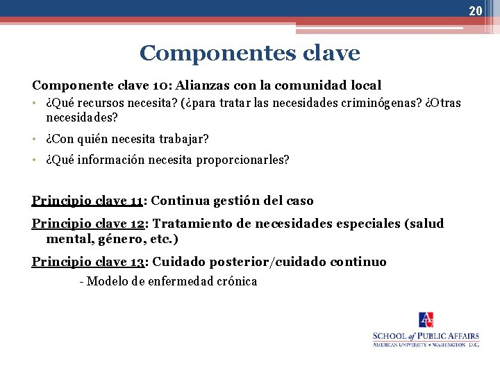 20 Componentes clave Componente clave 10: Alianzas con la comunidad local • ¿Qué recursos