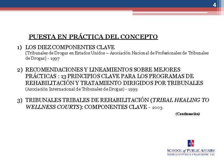 4 PUESTA EN PRÁCTICA DEL CONCEPTO 1) LOS DIEZ COMPONENTES CLAVE (Tribunales de Drogas