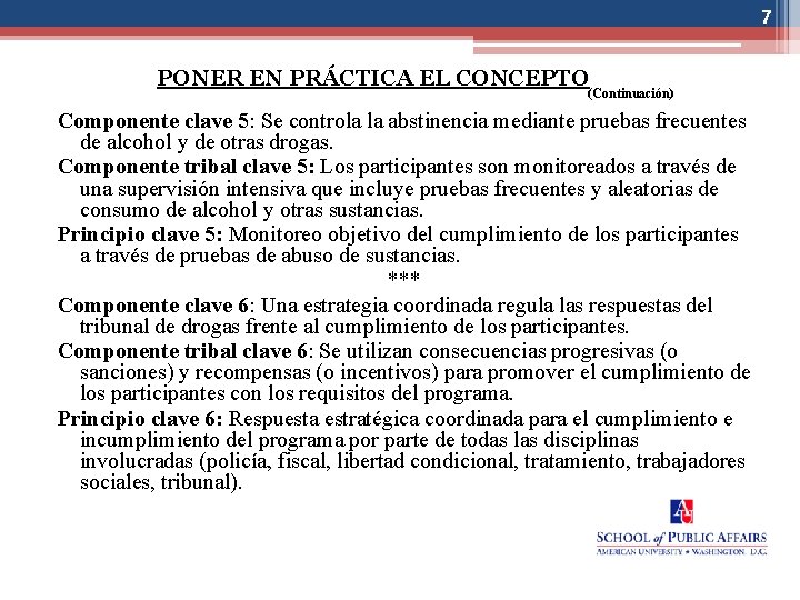 7 PONER EN PRÁCTICA EL CONCEPTO (Continuación) Componente clave 5: Se controla la abstinencia