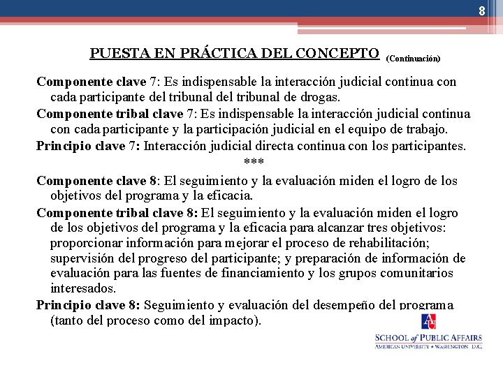 8 PUESTA EN PRÁCTICA DEL CONCEPTO (Continuación) Componente clave 7: Es indispensable la interacción