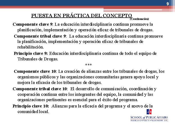 9 PUESTA EN PRÁCTICA DEL CONCEPTO (Continuación) Componente clave 9: La educación interdisciplinaria continua