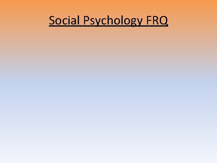 Social Psychology FRQ 