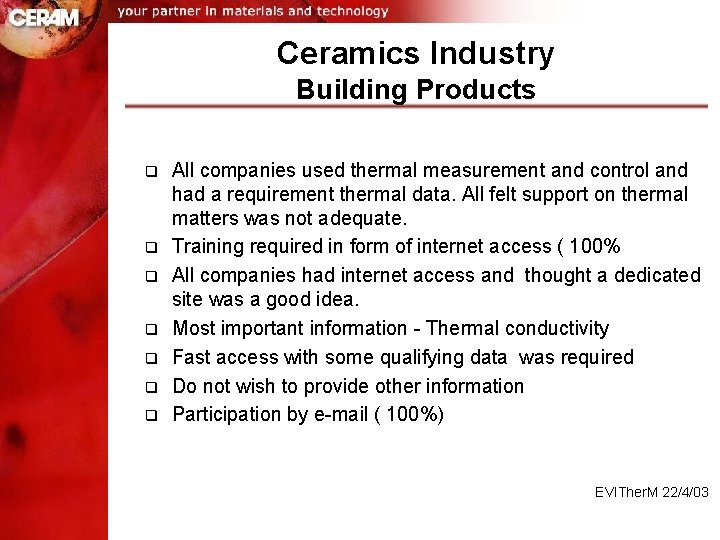 Ceramics Industry Building Products q q q q All companies used thermal measurement and