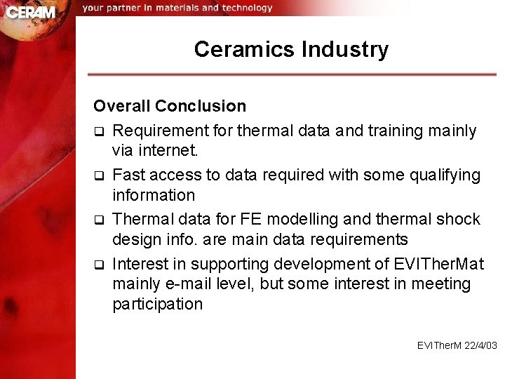 Ceramics Industry Overall Conclusion q Requirement for thermal data and training mainly via internet.