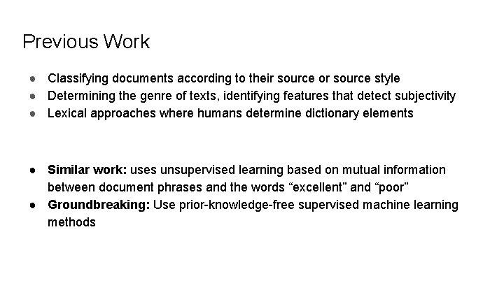Previous Work ● Classifying documents according to their source or source style ● Determining Previous Work ● Classifying documents according to their source or source style ● Determining