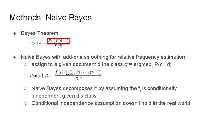 Methods: Naive Bayes ● Bayes Theorem ● Naive Bayes with add-one smoothing for relative Methods: Naive Bayes ● Bayes Theorem ● Naive Bayes with add-one smoothing for relative