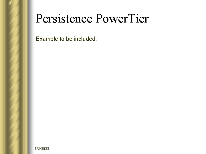 Persistence Power. Tier Example to be included: 1/2/2022 