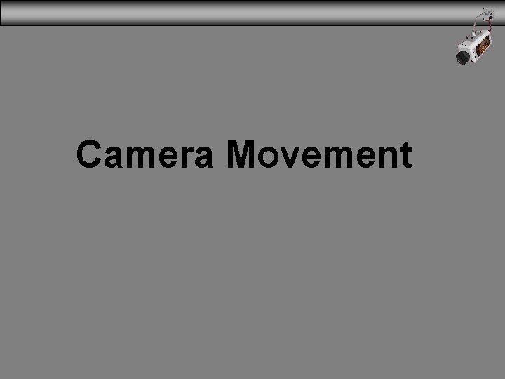 Camera Movement 