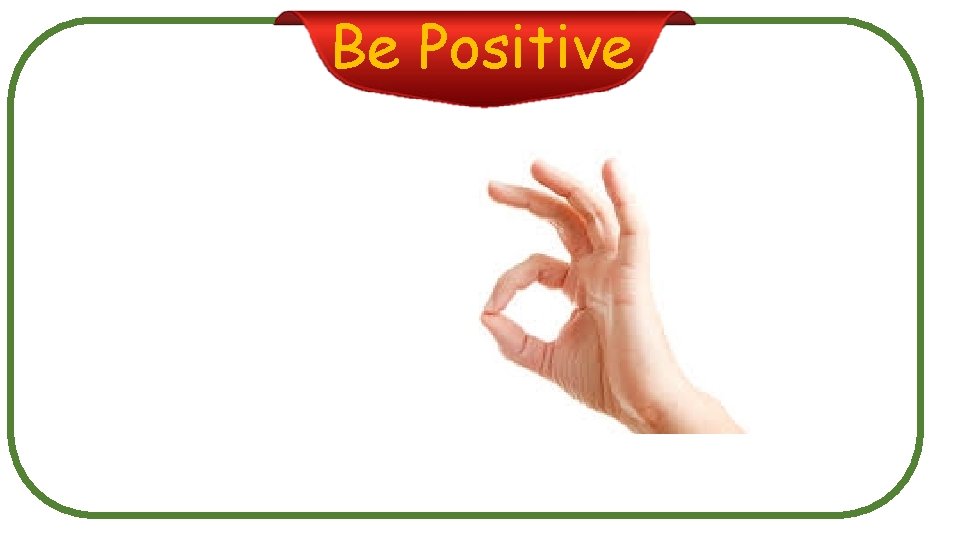 Be Positive 