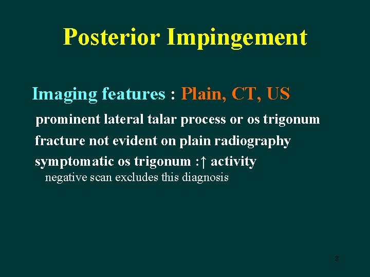 Posterior Impingement Imaging features : Plain, CT, US prominent lateral talar process or os