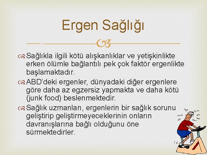 Ergen Sağlığı Sağlıkla ilgili kötü alışkanlıklar ve yetişkinlikte erken ölümle bağlantılı pek çok faktör