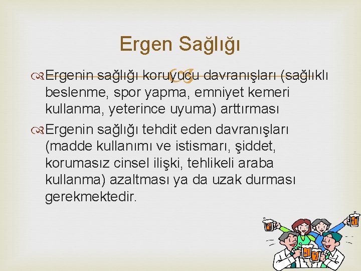 Ergen Sağlığı Ergenin sağlığı koruyucu davranışları (sağlıklı beslenme, spor yapma, emniyet kemeri kullanma, yeterince