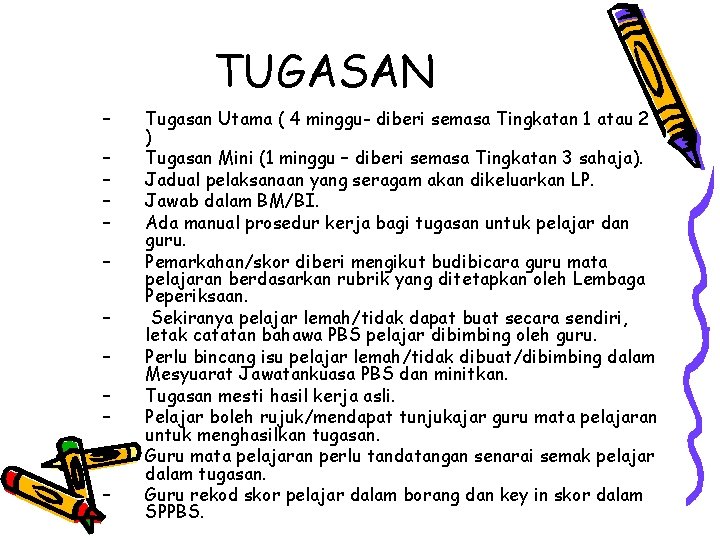 TUGASAN – – – Tugasan Utama ( 4 minggu- diberi semasa Tingkatan 1 atau