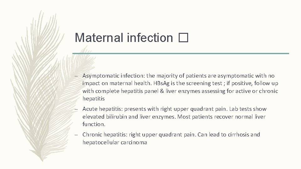 Maternal infection � – Asymptomatic infection: the majority of patients are asymptomatic with no