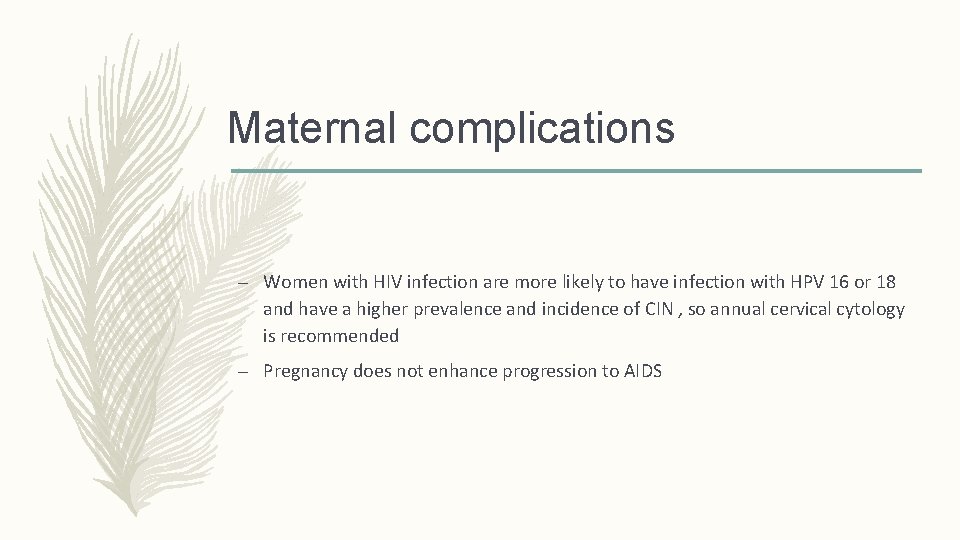 Maternal complications – Women with HIV infection are more likely to have infection with