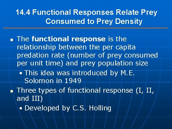 14. 4 Functional Responses Relate Prey Consumed to Prey Density n n The functional