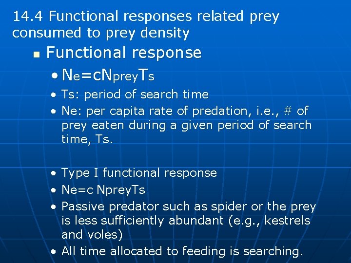 14. 4 Functional responses related prey consumed to prey density n Functional response •