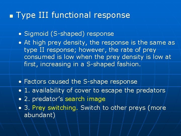 n Type III functional response • Sigmoid (S-shaped) response • At high prey density,