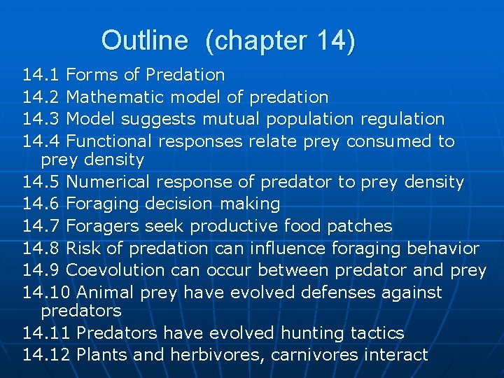 Outline (chapter 14) 14. 1 Forms of Predation 14. 2 Mathematic model of predation