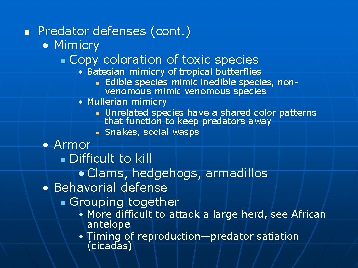 n Predator defenses (cont. ) • Mimicry n Copy coloration of toxic species •