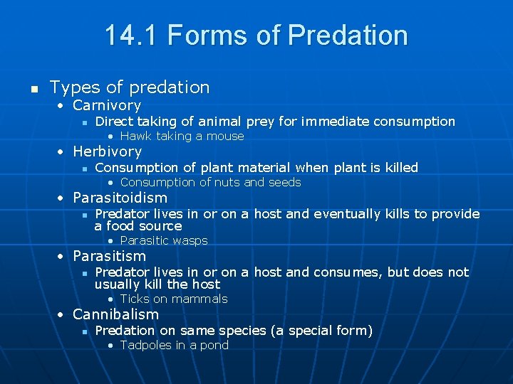 14. 1 Forms of Predation n Types of predation • Carnivory n Direct taking
