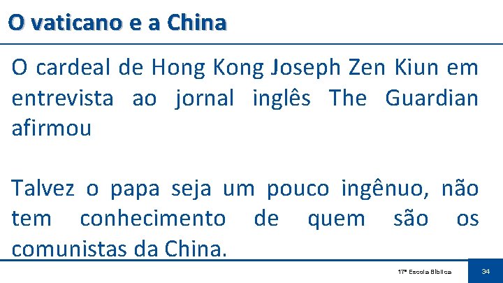 O vaticano e a China O cardeal de Hong Kong Joseph Zen Kiun em