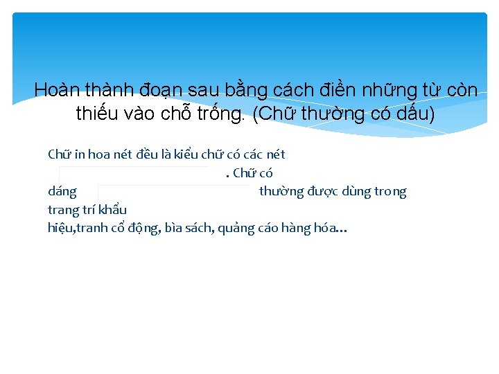 Hoàn thành đoạn sau bằng cách điền những từ còn thiếu vào chỗ trống.